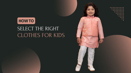 How To Select the Right Clothes for Kids